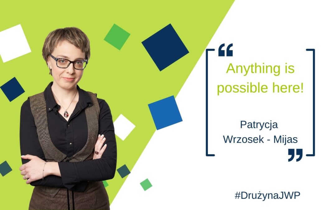 “Anything is possible here!” – Patrycja Wrzosek-Mijas